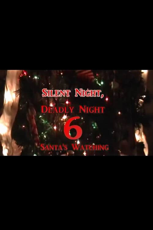 Poster for the movie "Silent Night, Deadly Night 6: Santa's Watching"